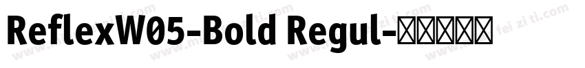 ReflexW05-Bold Regul字体转换